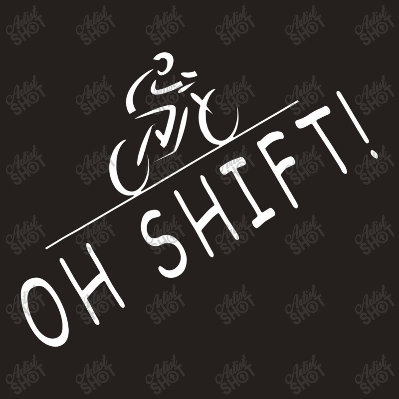 Ohh Shift Hilarious Bike, Rider Bicycle Tank Top | Artistshot