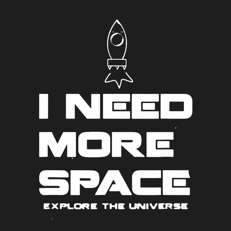 I Need More Space Classic T-shirt by atereabag | Artistshot