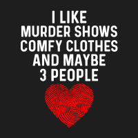 I Like True Crime Maybe 3 People Classic T-shirt | Artistshot