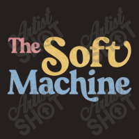 The Soft Machine, Colour Faded Style Retro Typography Design Tank Top | Artistshot