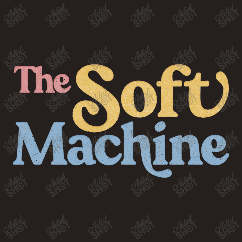 The Soft Machine, Colour Faded Style Retro Typography Design Tank Top | Artistshot