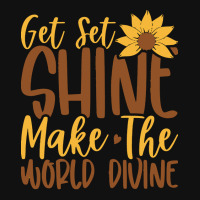 Get Set Shine Make The World Divine T  Shirtget Set Shine Make The Wor Baby Beanies | Artistshot