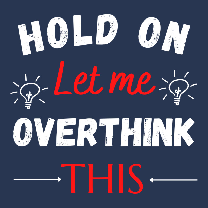 Hold On Let Me Overthink This Ladies Denim Jacket | Artistshot