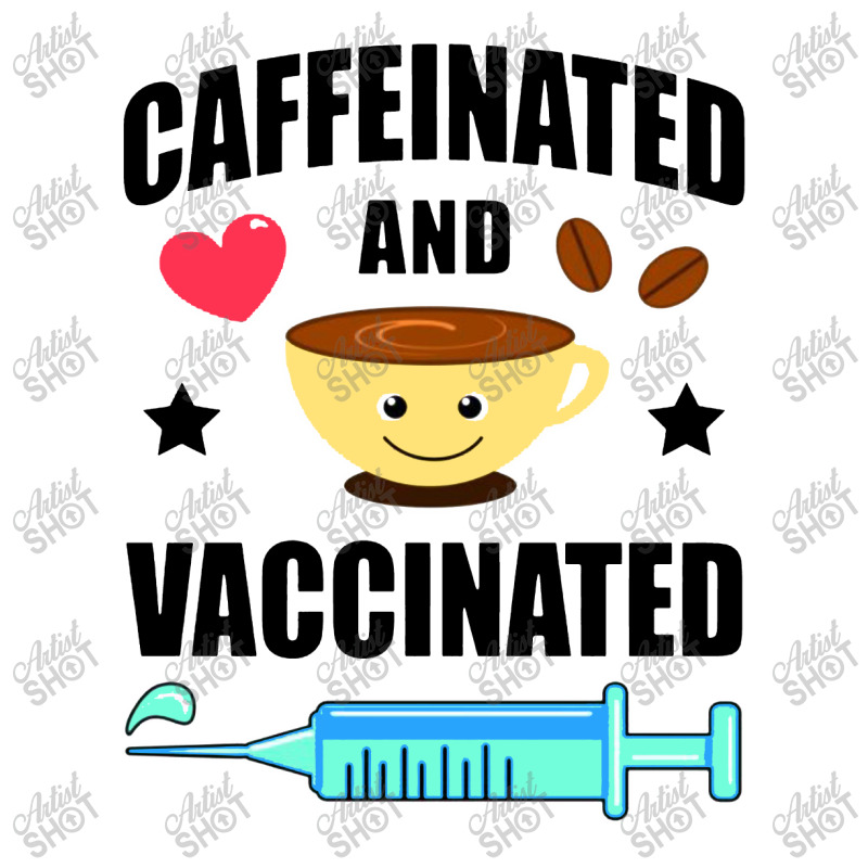 Coffee Lover Caffeinated And Vaccinated Toddler T-shirt by Kimochi | Artistshot