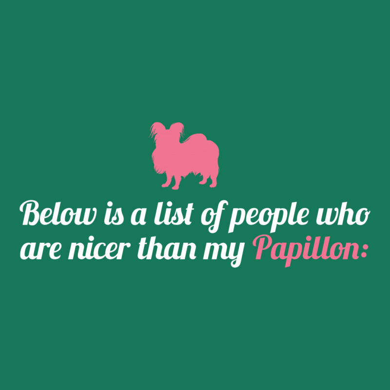 Below Is List Of People Who Are Nicer Than My Papillon All Over Men's T-shirt | Artistshot