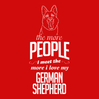 The More People I Meet The More I Love My German Shepherd Gifts All Over Men's T-shirt | Artistshot