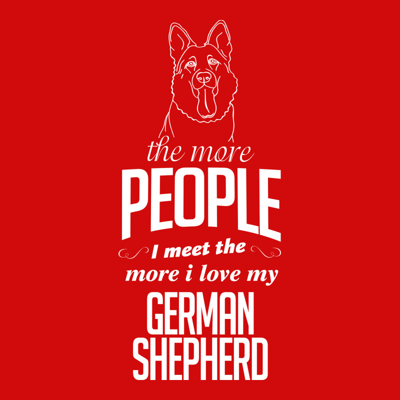 The More People I Meet The More I Love My German Shepherd Gifts All Over Men's T-shirt | Artistshot