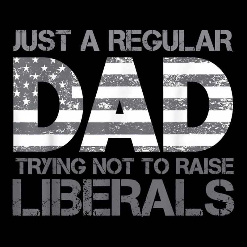 Just A Regular Dad Trying Not To Raise Liberals Father's Day T Shirt Fleece Short | Artistshot