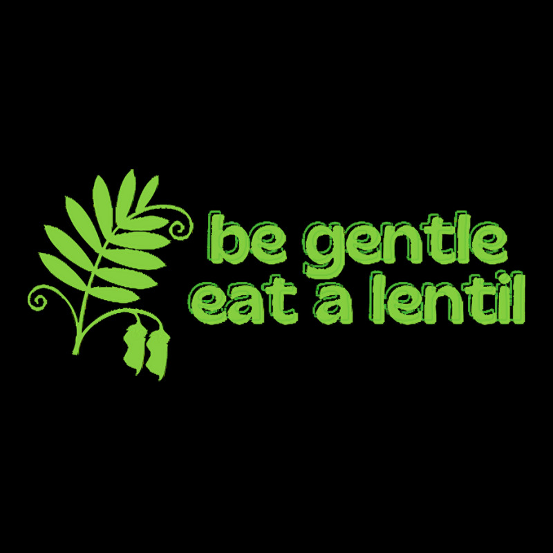 Vegan Gift T  Shirt Be Gentle Eat A Lentil T  Shirt Adjustable Cap by tweedchase | Artistshot