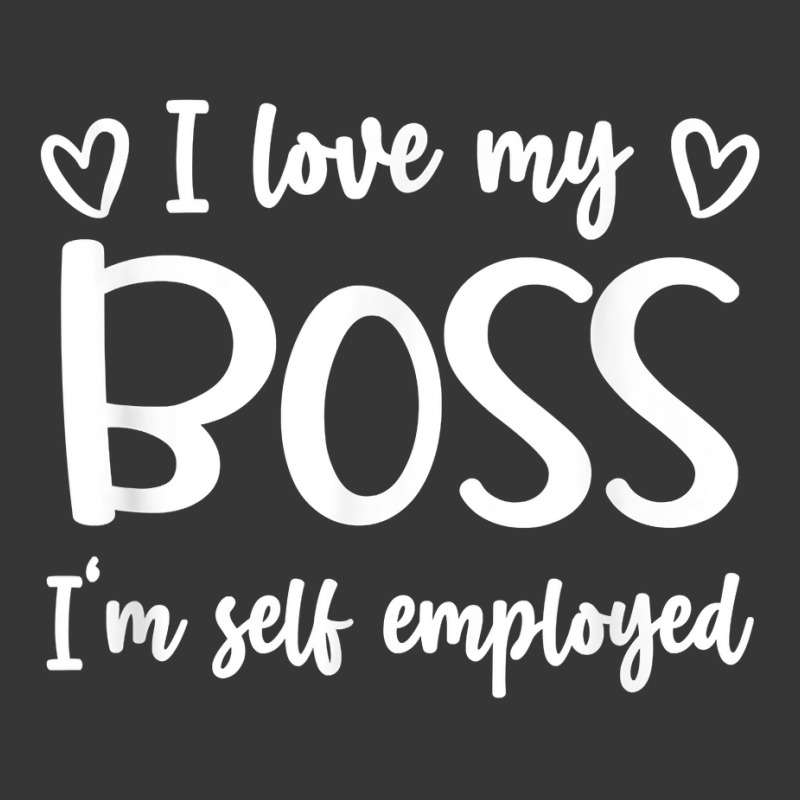 Love My Boss I'm Self Employed Funny Entrepreneur Freelancer T Shirt Toddler Hoodie by tandonwelters | Artistshot