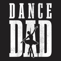 Mens Dance Dad Ballet Dancer Ballerina Dancing Father's Day Gift T Shi T-shirt | Artistshot