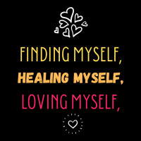 Finding Myself, Healing Myself, Loving Myself Legging | Artistshot