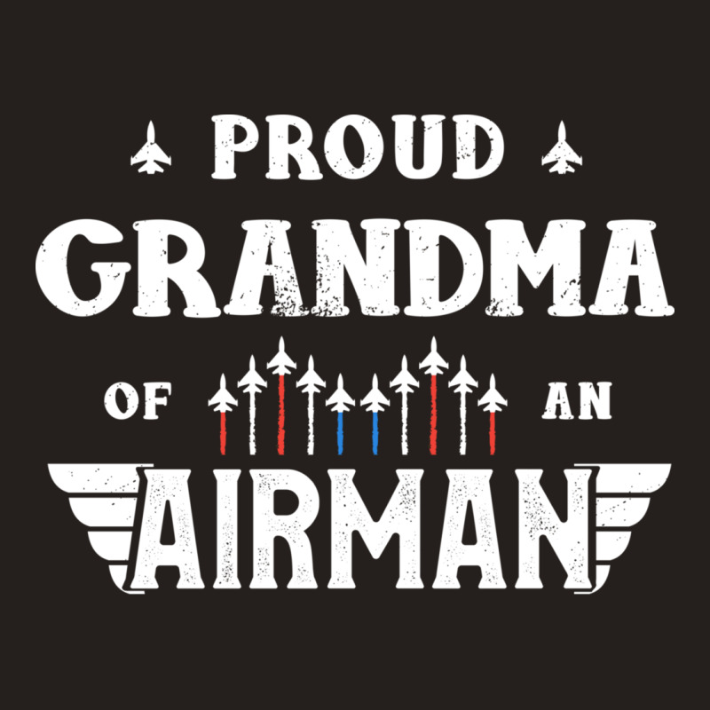 Proud Grandma Of An Airman Tee Veteran's Day Awesome Tank Top | Artistshot