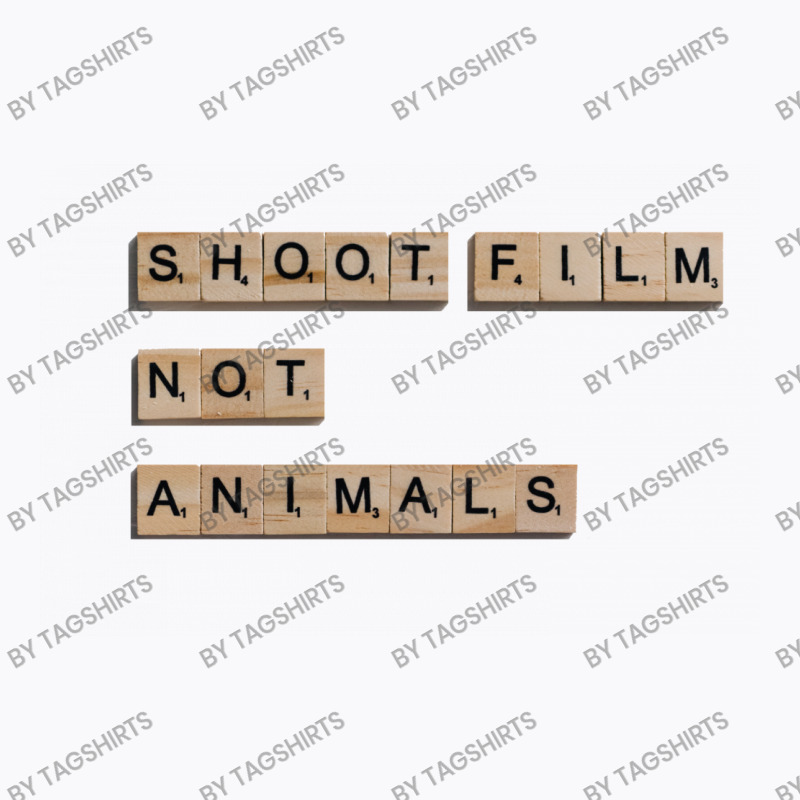 Message Shoot Film Not Animals Incentive Inspirational Support T-shirt | Artistshot