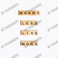 Message Worry Less Incentive Inspirational Support T-shirt | Artistshot