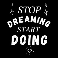 Stop Dreaming Start Doing Legging | Artistshot