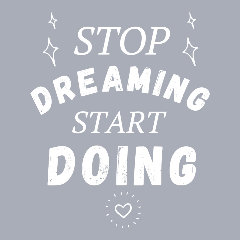 Stop Dreaming Start Doing Tank Dress | Artistshot