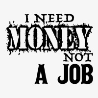 I Need Money Not A Job Ladies Fitted T-shirt | Artistshot