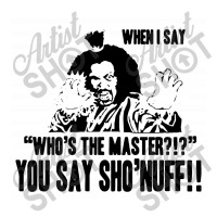 Who's The Master You Say Sho'nuff Crop Top | Artistshot