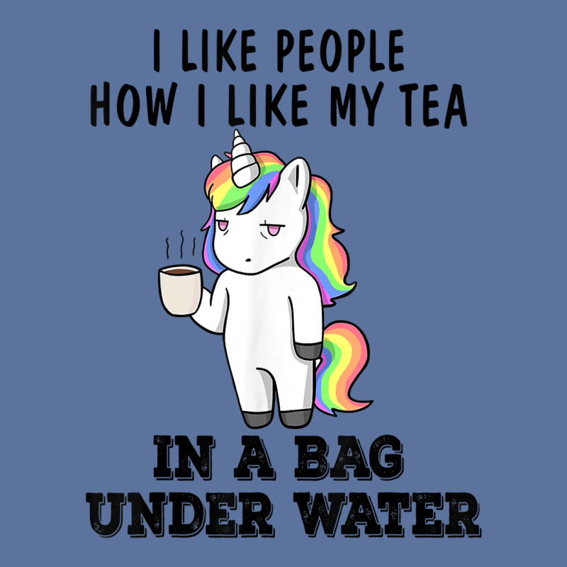 Unicorns I Like People How I Like My Tea In A Bag Under T Shirt Lightweight Hoodie by franceskagilland | Artistshot