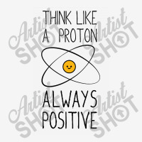 Think Like A Proton, Always Positive Toddler 3/4 Sleeve Tee | Artistshot