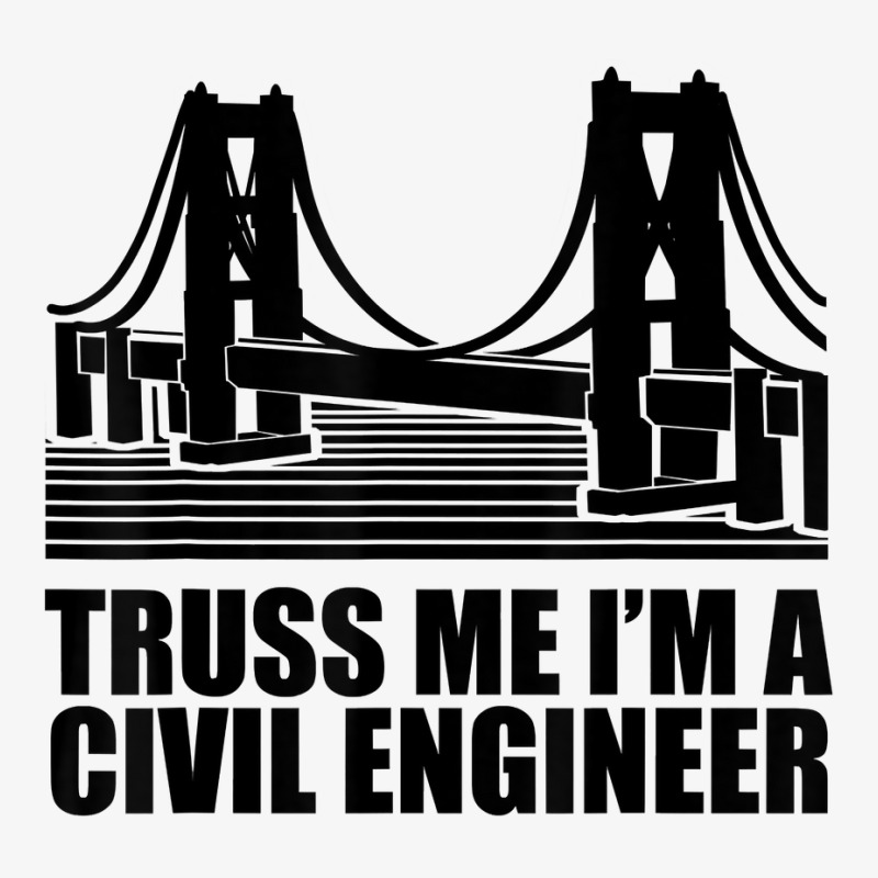 Civil Engineer T Shirt Truss Me Civil Engineering T Shirt Ladies Fitted T-Shirt by abdurrehmancappucci | Artistshot