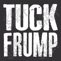 Tuck Frump Anti Trump Design Vintage Hoodie | Artistshot