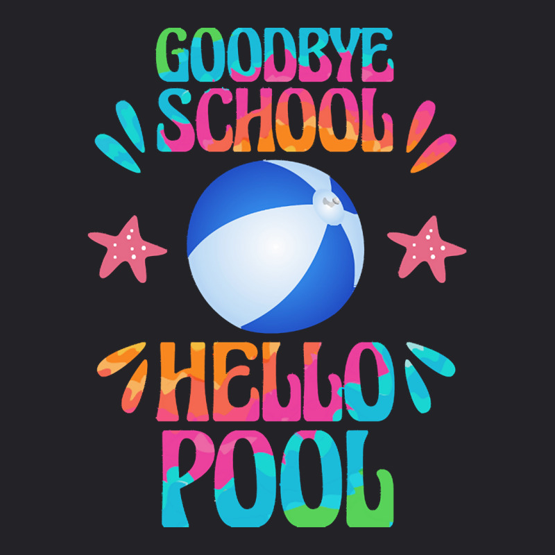 Goodbye School Hello Pool T  Shirt Goodbye School Hello Pool T  Shirt Youth Tee | Artistshot