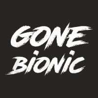 Gone Bionic   Surgery Replacement Hospital Gift T Shirt Ladies Fitted T-shirt | Artistshot