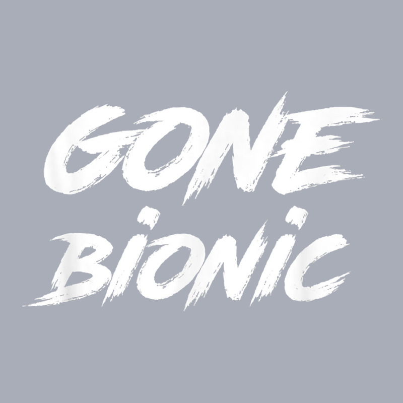 Gone Bionic   Surgery Replacement Hospital Gift T Shirt Tank Dress by tandonwelters | Artistshot