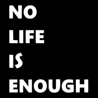 No Life Is Enough Pocket T-shirt | Artistshot