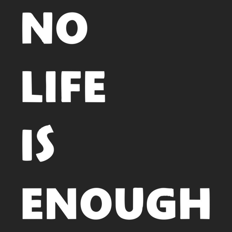 No Life Is Enough Unisex Hoodie | Artistshot