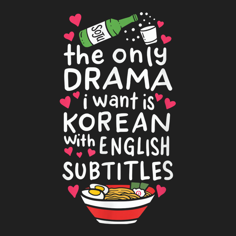 The Only Drama I Want Is Korean With English Subtitles T Shirt Ladies Polo Shirt by nayarilorenzi | Artistshot