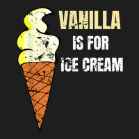 Vanilla Is For Ice Cream Daddy Submissive Kinky Not Vanilla T Shirt Classic T-shirt | Artistshot