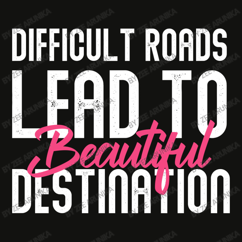 Difficult Roads Lead To Beautiful Destination Scorecard Crop Tee | Artistshot