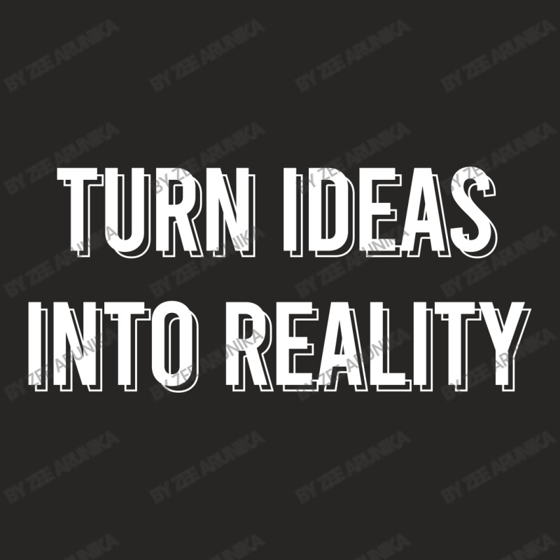 Turn Ideas Into Reality Ladies Fitted T-shirt | Artistshot