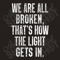 We Are All Broken .. Tank Top | Artistshot