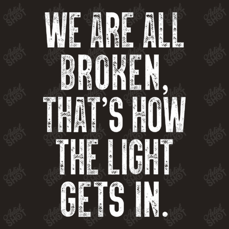 We Are All Broken .. Tank Top | Artistshot