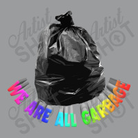 We Are All Garbage, Nihilist Memeshirt Classic T-shirt | Artistshot