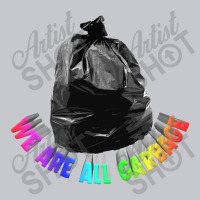 We Are All Garbage, Nihilist Memeshirt Unisex Jogger | Artistshot