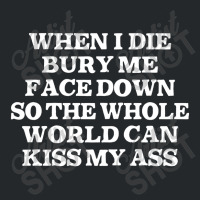 When I Die Bury Me Face Down Crewneck Sweatshirt | Artistshot