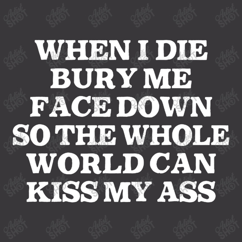 When I Die Bury Me Face Down Ladies Curvy T-Shirt by oragumun | Artistshot