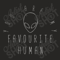 You Are My Favourite Human Ladies Fitted T-shirt | Artistshot