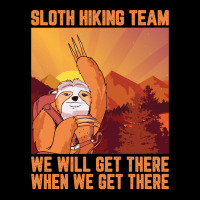 Hiking Outdoor Mountain Sloth Hiking Team We Will Get There When We Ge V-neck Tee | Artistshot