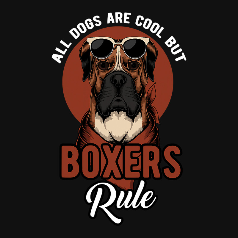 Boxer Dog All Dogs Funny Quote Are Cool But Boxers Dog Lovers 140 Boxe