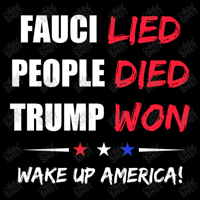 Fauci Lied People Died Trump Won Wake Up America Maternity Scoop Neck T-shirt by SugarMoon | Artistshot