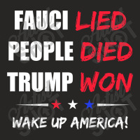 Fauci Lied People Died Trump Won Wake Up America Ladies Fitted T-shirt | Artistshot