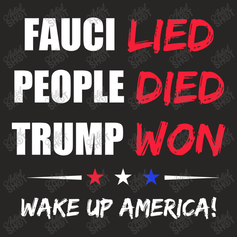 Fauci Lied People Died Trump Won Wake Up America Ladies Fitted T-Shirt by SugarMoon | Artistshot