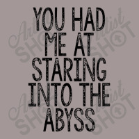 You Had Me At Staring Into The Abyss, Nihilist Quotes For Life Vintage Short | Artistshot