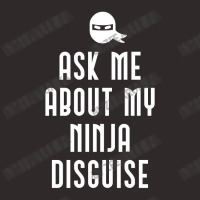 Ask Me About My Ninja Disguise Racerback Tank | Artistshot